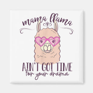 Imán Mamá llama no tiene tiempo para tu camiseta de dr