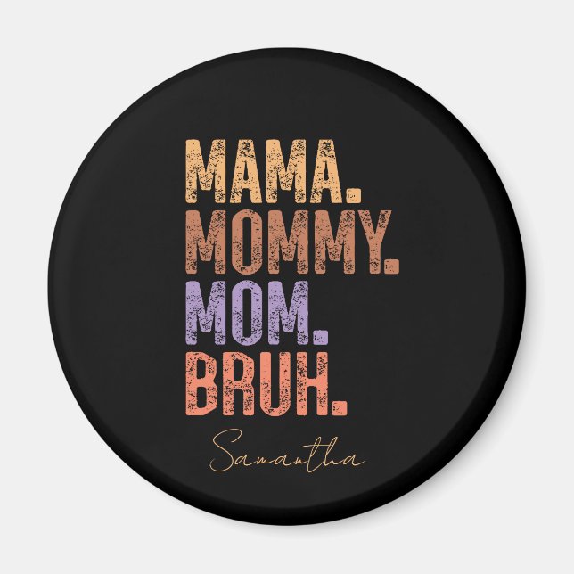 Imán Mamá. Mamá. Mamá. Bruh (Frente)