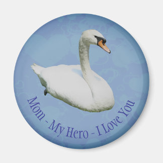 Imán Mamá Mi Heroe Te Amo Cisne Real
