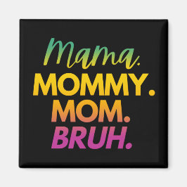 IMÁN MAMA MOMMY MOM BRUH