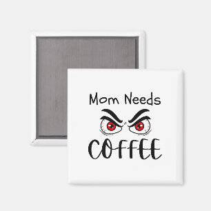 Imán Mamá Necesita Café Ojos Divertidos