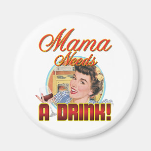 Imán Mamá Needs una bebida
