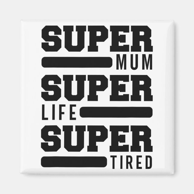 Imán Mamá Super Life Super Cansado Funny Día de la Madr (Frente)
