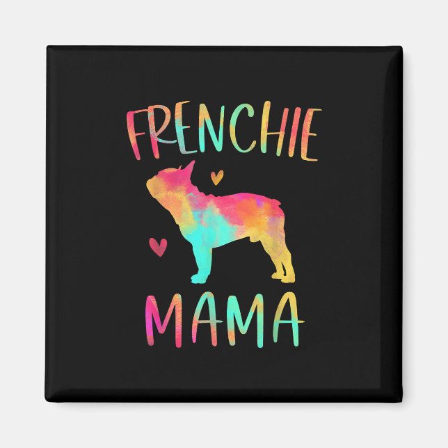 Imán Mama Tie Dye Bulldog francés Perro Mamá (Frente)