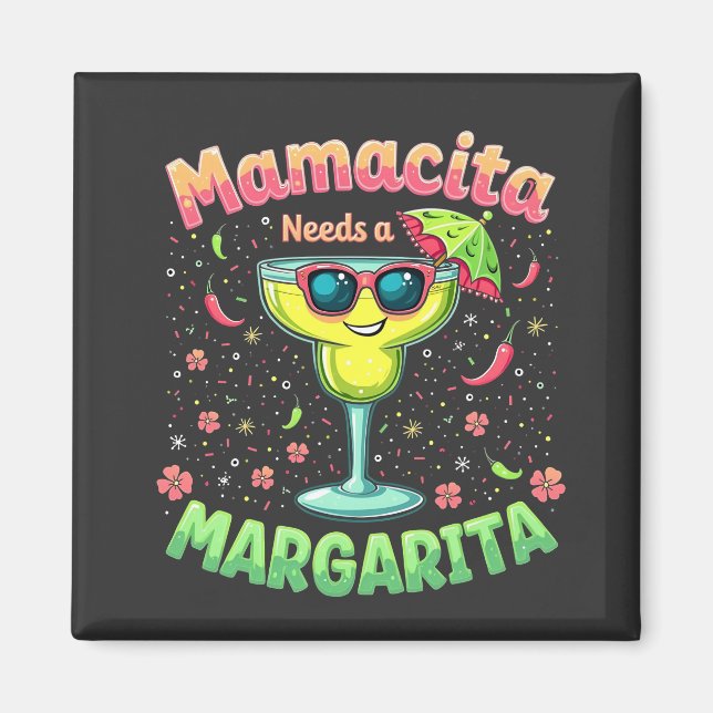 Imán Mamacita necesita una Fiesta Margarita Cinco de Ma (Frente)