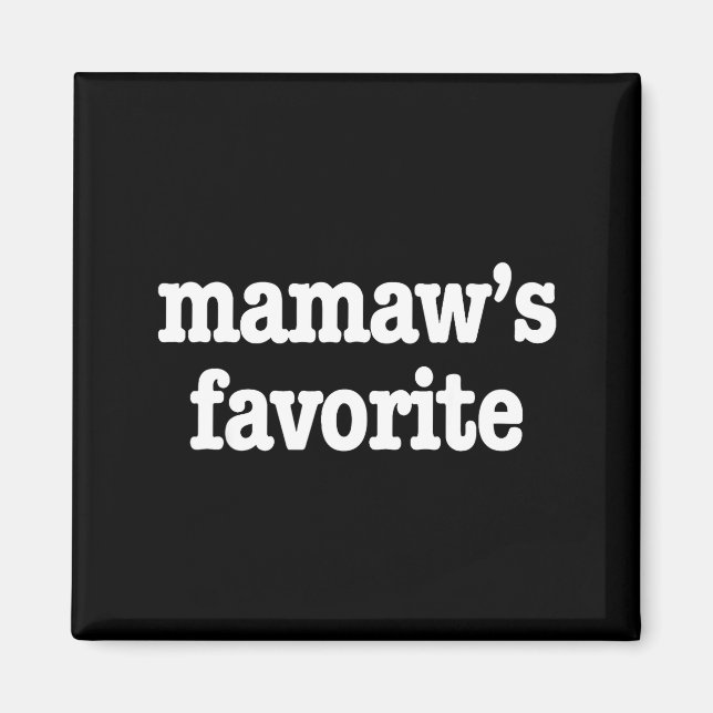 Imán Mamaw's Favorite Funny Trendy Mother's Day Saying  (Frente)