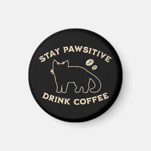 Imán Mantén la Actitud Positiva Bebe Café Gatos Y Caf