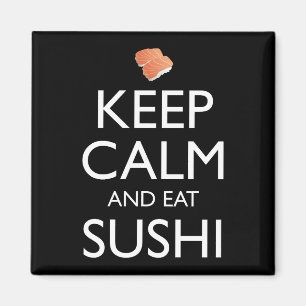 Imán Mantén la Calma y Come Sushi