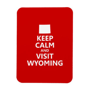 Imán Mantén la Calma y Visita Wyoming