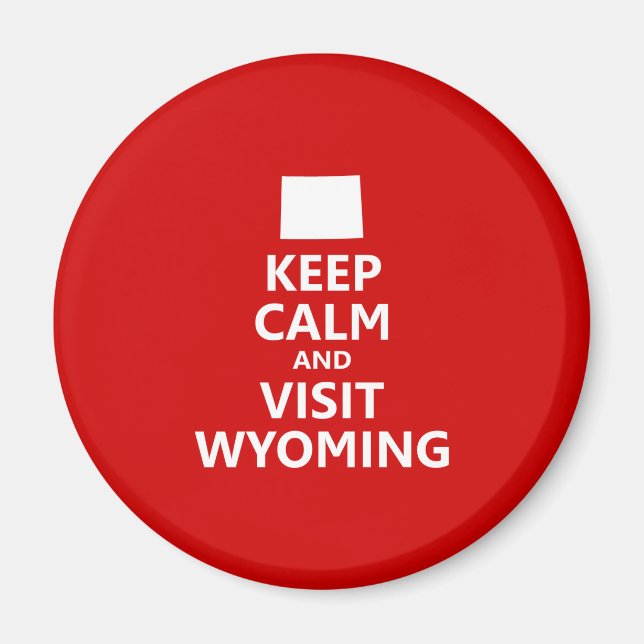 Imán Mantén la Calma y Visita Wyoming (Frente)