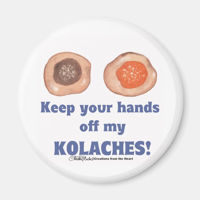 Imán ¡Mantén tus manos lejos de mis KOLACHES! (Frente)