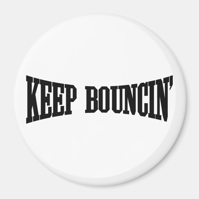 Imán Mantener Bouncin' (Frente)