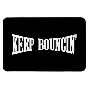 Imán Mantener Bouncin'