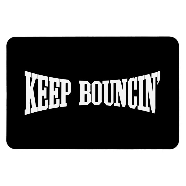 Imán Mantener Bouncin' (Horizontal)