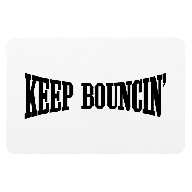 Imán Mantener Bouncin' (Horizontal)