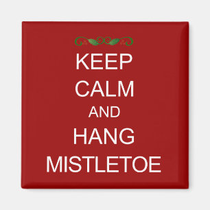 Imán MANTENER CALMA y Hang Mistletoe Navidades Magnet