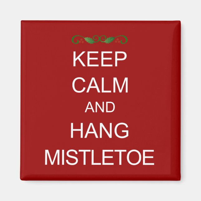 Imán MANTENER CALMA y Hang Mistletoe Navidades Magnet (Frente)