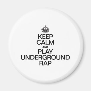 IMÁN MANTENER CALMA Y JUGAR RAP SUBTERRÁNEA