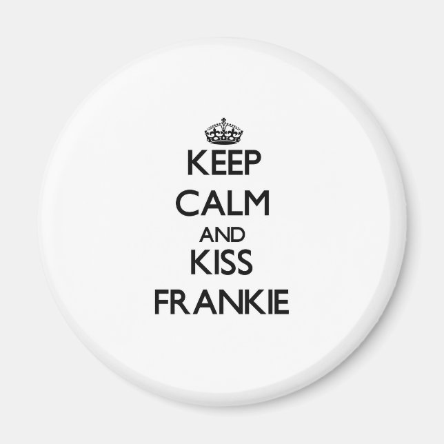 Imán Mantener la calma y besar a Frankie (Frente)