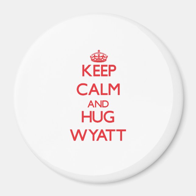Imán Mantener la calma y el abrazo Wyatt (Frente)