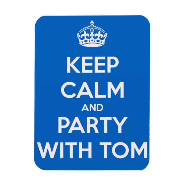 Imán Mantener la calma y el Fiesta con Tom (Vertical)
