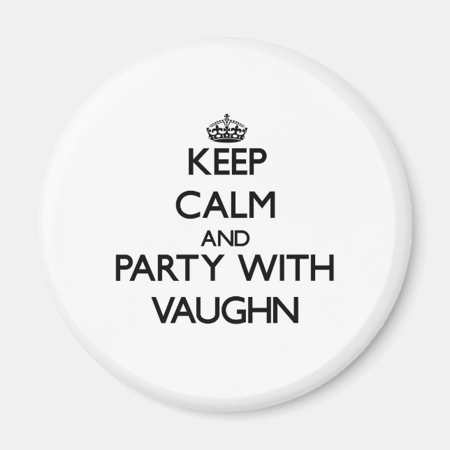 Imán Mantener la calma y el Fiesta con Vaughn (Frente)