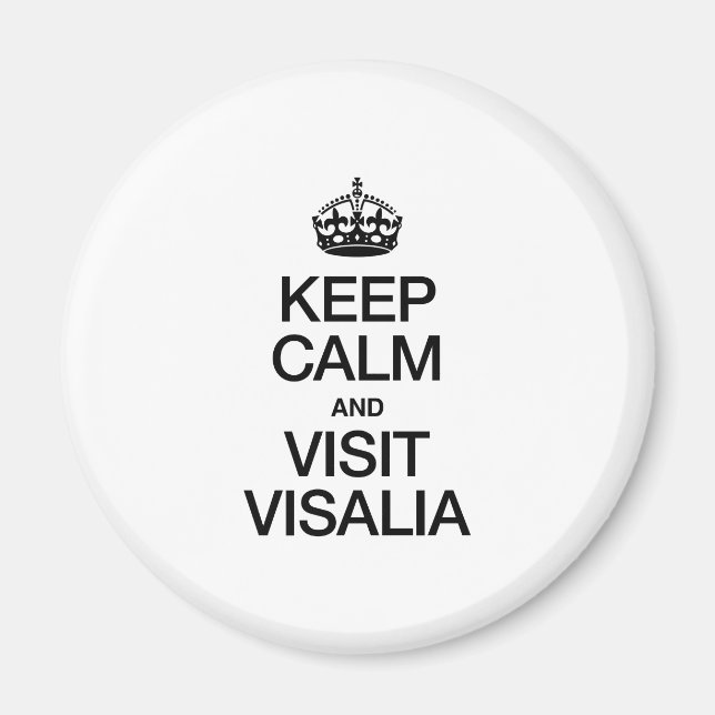 IMÁN MANTENER LA CALMA Y VISITAR VISALIA (Frente)