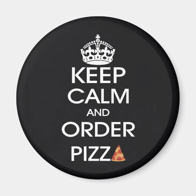 Imán Mantener La Tranquilidad Y Pedir Pizza (Frente)