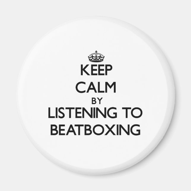 Imán Mantenga la calma escuchando BEATBOXING (Frente)