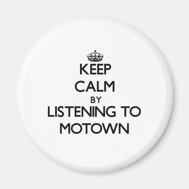 Imán Mantenga la calma escuchando MOTOWN (Frente)