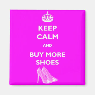 Imán Mantenga la calma y compre más Shoes Square Magnet