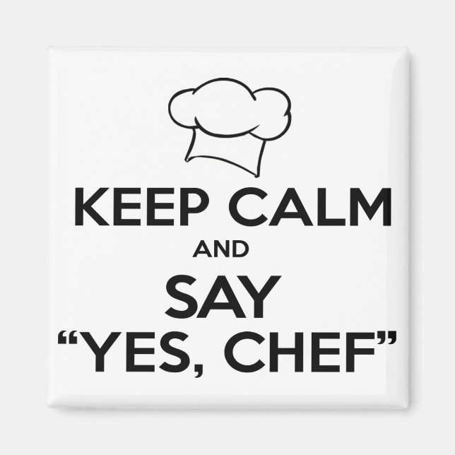 Imán Mantenga la calma y diga sí Chef Funny KitchWare (Frente)