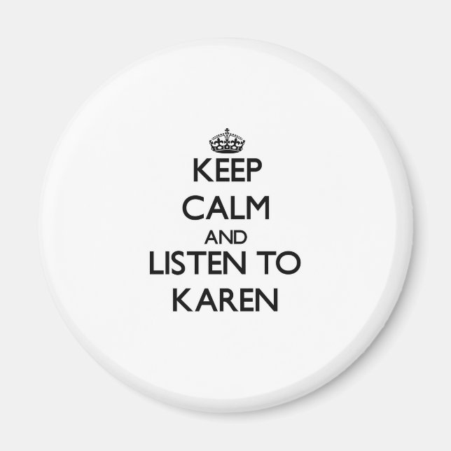 Imán Mantenga la calma y escuche a Karen (Frente)