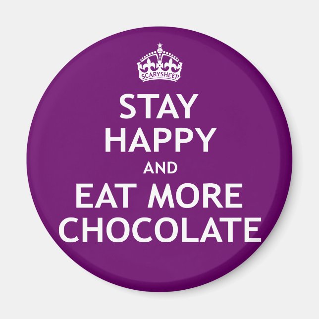 Imán Mantente feliz y come más chocolate (Frente)