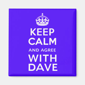Imán Mantente Tranquilo Y De Acuerdo Con Dave ~ U.K Pol
