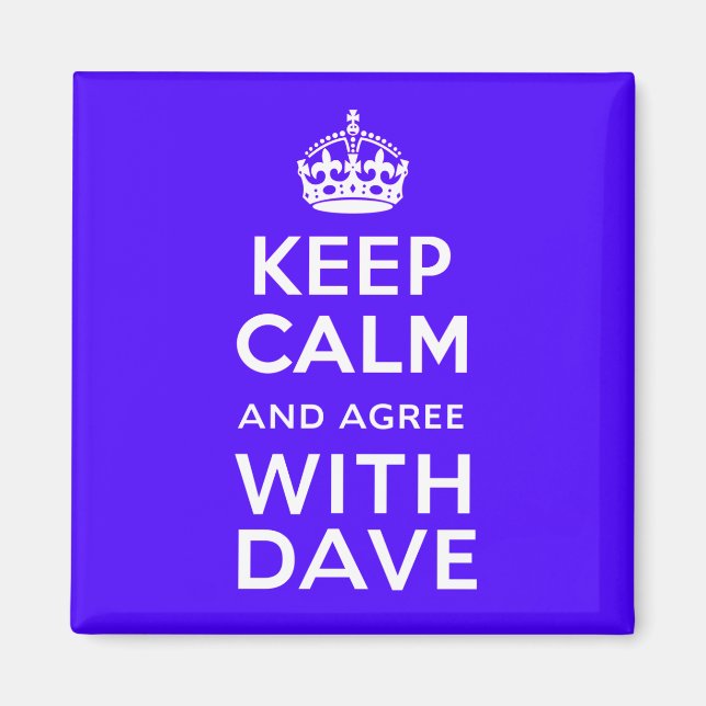 Imán Mantente Tranquilo Y De Acuerdo Con Dave ~ U.K Pol (Frente)