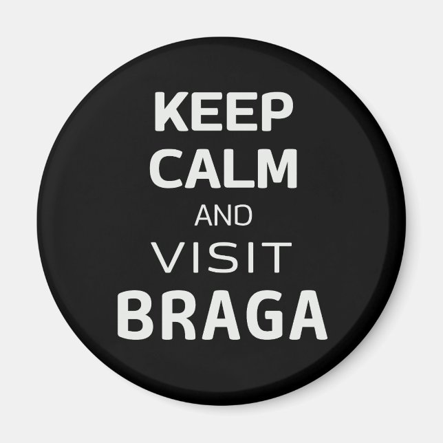 Imán Mantente tranquilo y visita Braga (Frente)