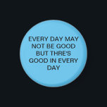 Imán Maravilloso Azul dulce con texto<br><div class="desc">TODOS LOS DÍAS PUEDEN NO SER BUENOS PERO HAY BUENOS EN CADA DÍA</div>