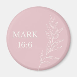 Imán Marcos 16:6 Pascua cristiana – Fe Rosa Pastel