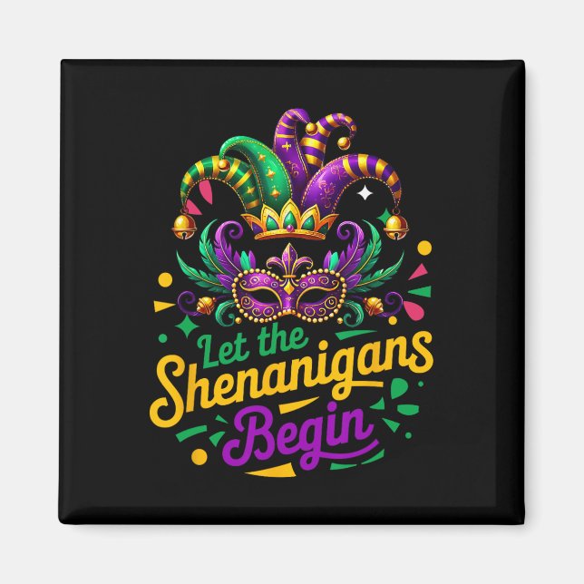 Imán Mardi Gras Dejar Que Los Shenanigans Empiecen A Lo (Frente)