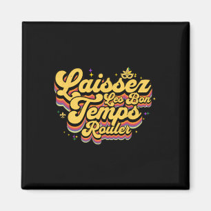 Imán Mardi Gras Dejar Que Los Temps De Goodtimes Laisse