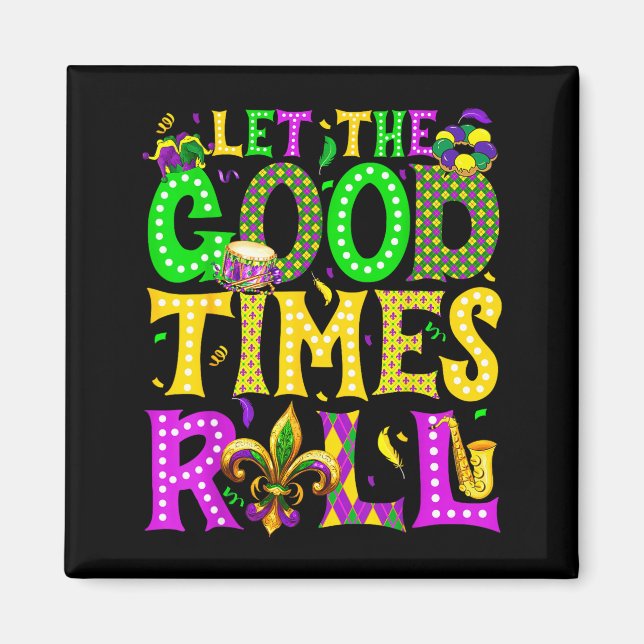 Imán Mardi Gras Let The Good Times Roll Funny Carnival  (Frente)