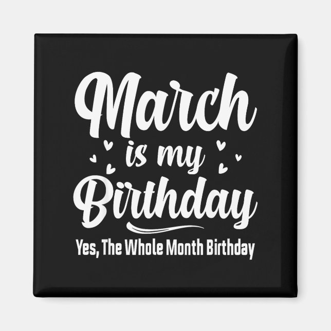 Imán Marzo es mi cumpleaños sí todo el mes cumpleaños  (Frente)