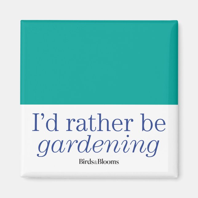 Imán Más bien ser jardinería (Frente)