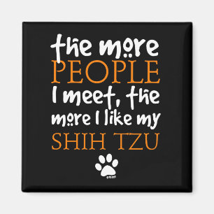 Imán Más la gente encuentro… a Shih Tzu