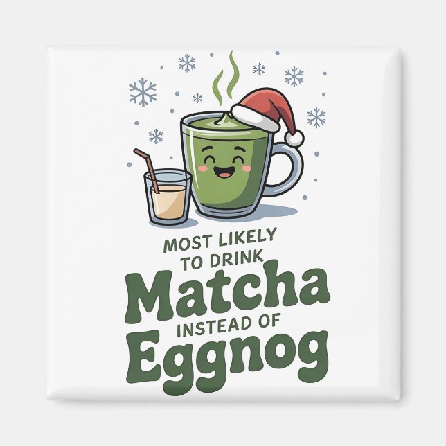 Imán Más Probable De Beber Matcha En Lugar De Eggnog (Frente)