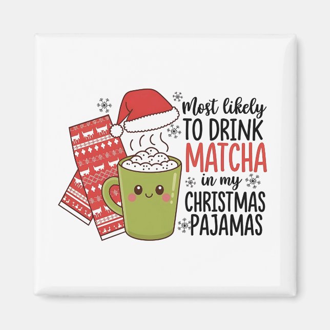 Imán Más Probable de Beber Matcha en mi Pijama de Navid (Frente)