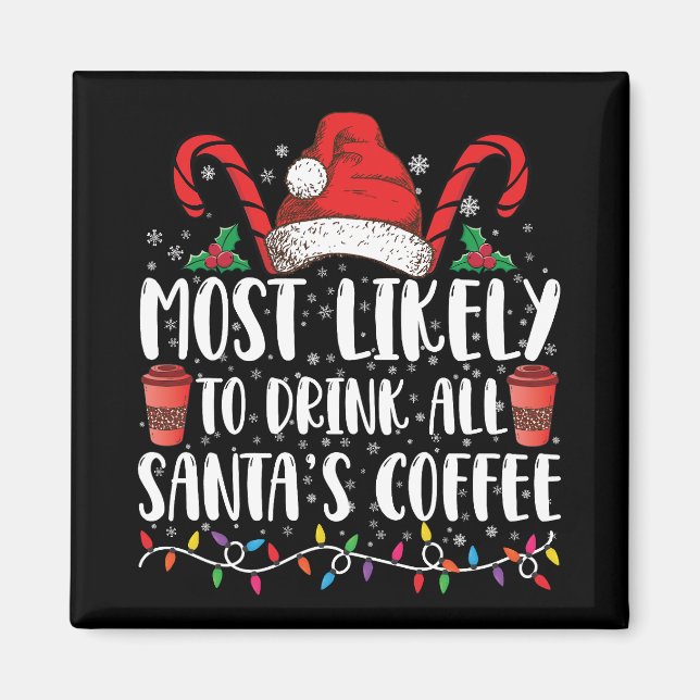 Imán Más Probable De Beber Todo El Café De Santa Navida (Frente)