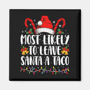 Imán Más Probable De Dejar A Santa Un Taco Divertida Na