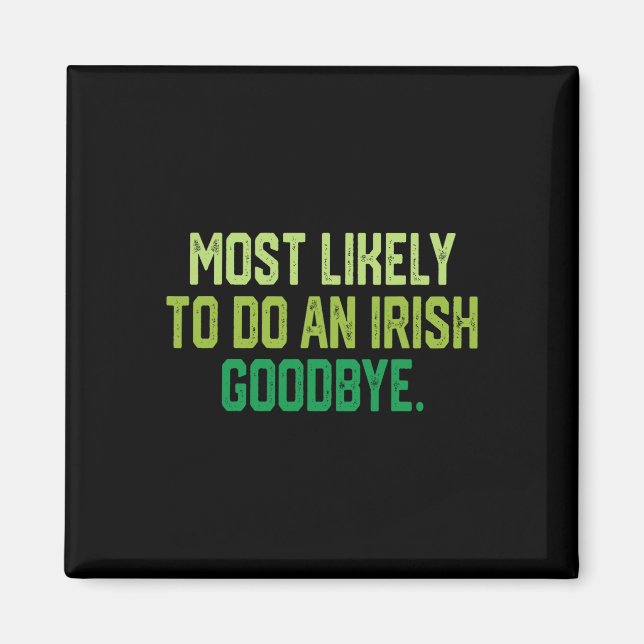 Imán Más Probable De Hacer Un Adiós Irlandés 1  (Frente)